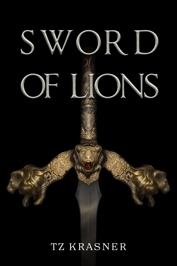 Cover for TZ Krasner's first book. Sword of Lions. It depicts a gold sword with a lion on a black background & the author name as "TZ KRASNER"